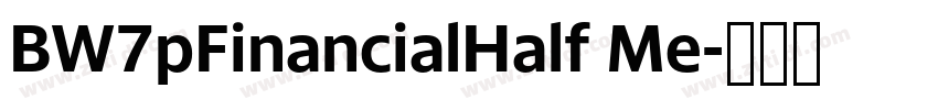 BW7pFinancialHalf Me字体转换 BW7pFinancialHalf Me字体转换